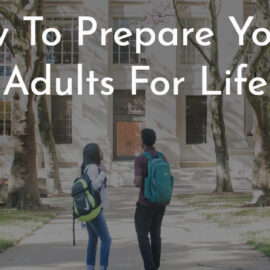 How to Prepare your young adults for life
