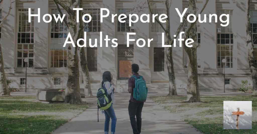 How to Prepare Young Adults For Life