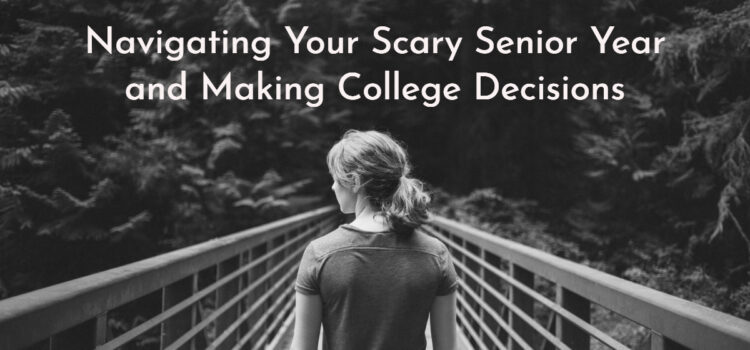 Navigating Senior Year and Making College Decisions