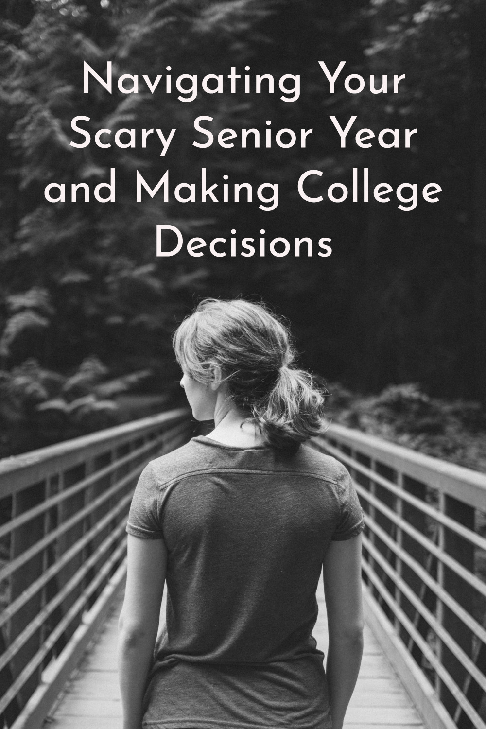 Navigating Your Scary Senior Year and Making College Decisions